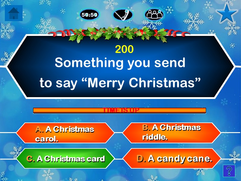 Something you send  to say “Merry Christmas”  B. A Christmas riddle. D.